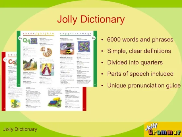 Jolly Dictionary 6000 words and phrases Simple, clear definitions Divided into quarters