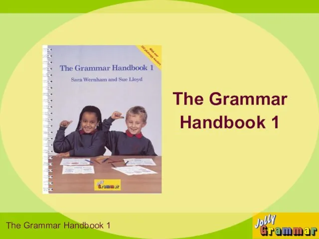 The Grammar Handbook 1 The Grammar Handbook 1