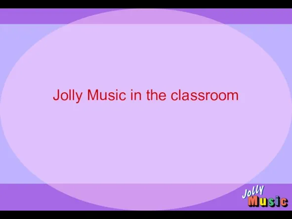 Jolly Music in the classroom