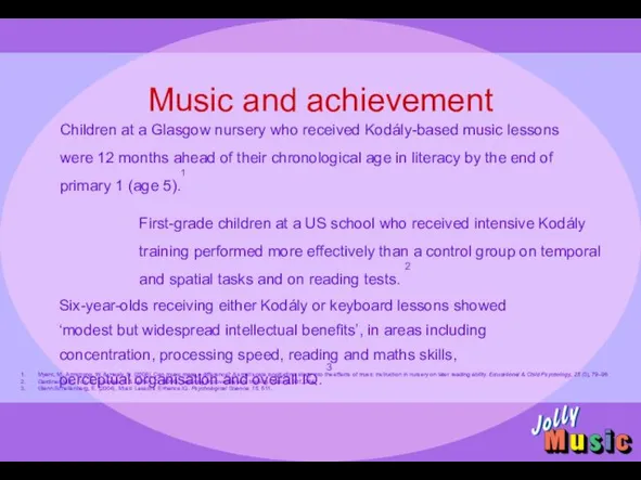 Music and achievement Children at a Glasgow nursery who received Kodály-based music