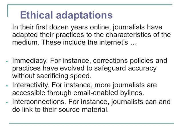 Ethical adaptations In their first dozen years online, journalists have adapted their