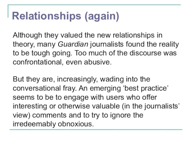 Relationships (again) Although they valued the new relationships in theory, many Guardian
