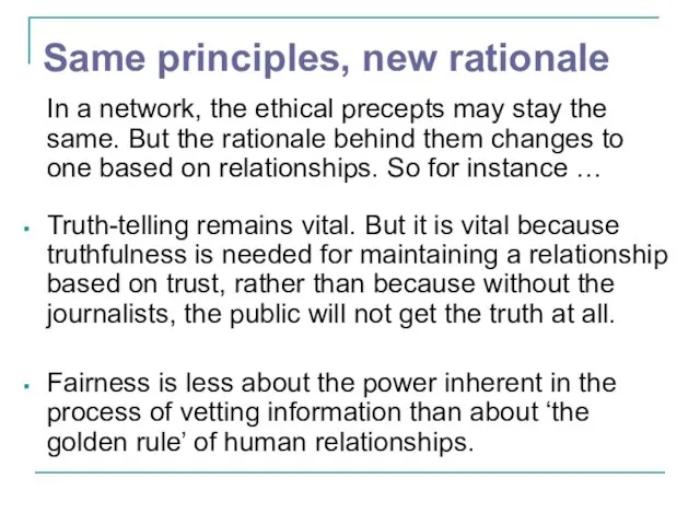 Same principles, new rationale In a network, the ethical precepts may stay