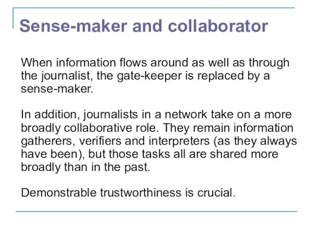 Sense-maker and collaborator When information flows around as well as through the