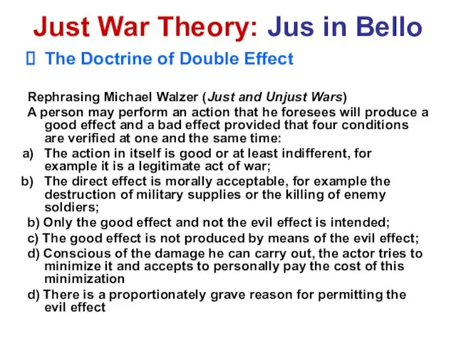 Just War Theory: Jus in Bello The Doctrine of Double Effect Rephrasing