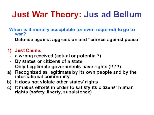 Just War Theory: Jus ad Bellum When is it morally acceptable (or