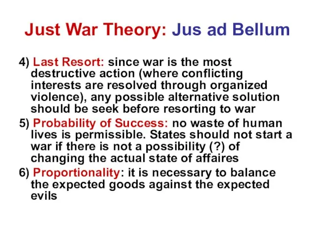Just War Theory: Jus ad Bellum 4) Last Resort: since war is