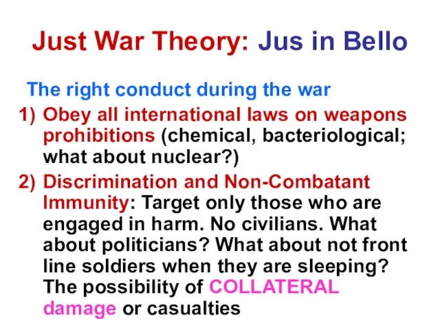 Just War Theory: Jus in Bello The right conduct during the war