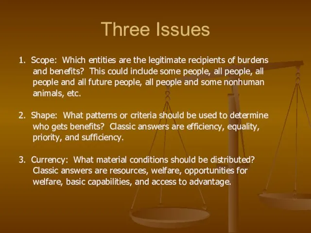 Three Issues 1. Scope: Which entities are the legitimate recipients of burdens