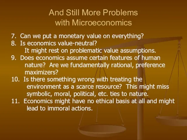 And Still More Problems with Microeconomics 7. Can we put a monetary