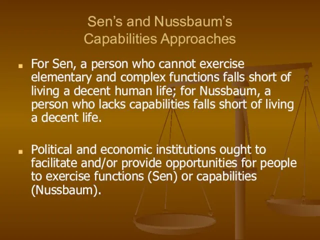 Sen’s and Nussbaum’s Capabilities Approaches For Sen, a person who cannot exercise