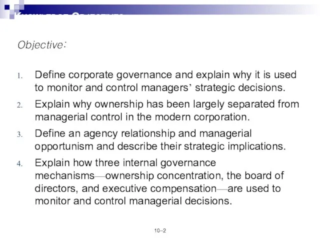 10– KNOWLEDGE OBJECTIVES Define corporate governance and explain why it is used