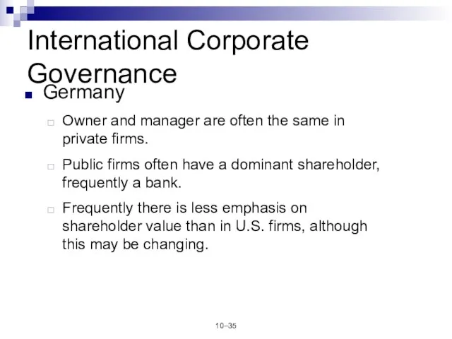 10– International Corporate Governance Germany Owner and manager are often the same