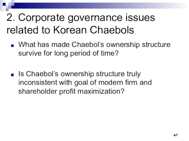 2. Corporate governance issues related to Korean Chaebols What has made Chaebol’s