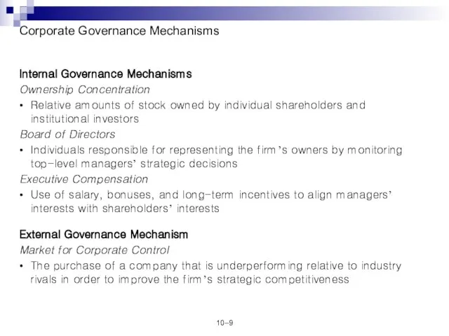 10– Corporate Governance Mechanisms Internal Governance Mechanisms Ownership Concentration • Relative amounts