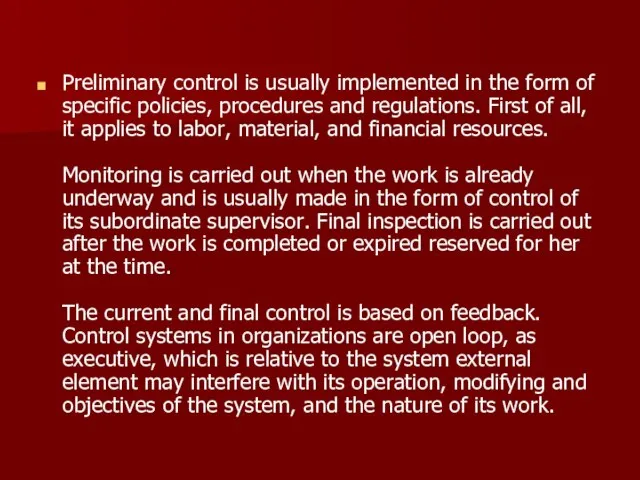 Preliminary control is usually implemented in the form of specific policies, procedures