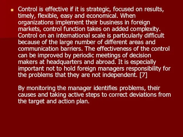 Control is effective if it is strategic, focused on results, timely, flexible,