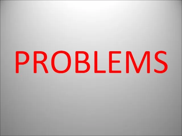 PROBLEMS