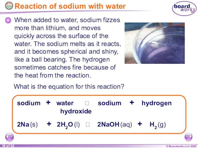 Reaction of sodium with water 2Na (s) + 2H2O (l)  2NaOH