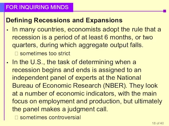 Defining Recessions and Expansions In many countries, economists adopt the rule that