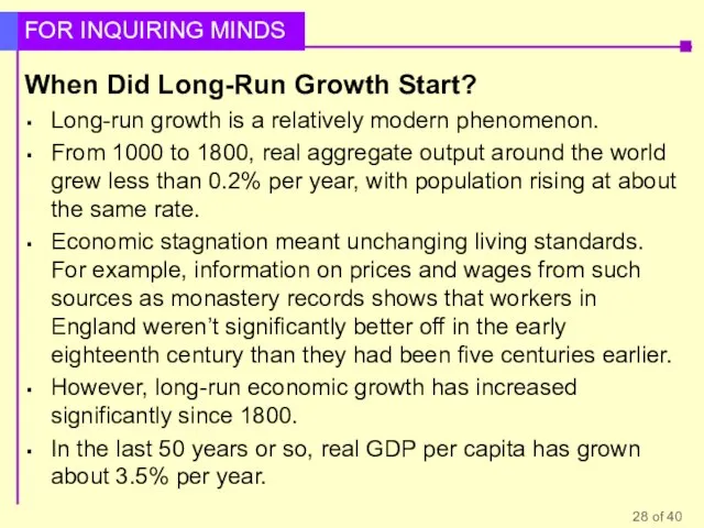 When Did Long-Run Growth Start? Long-run growth is a relatively modern phenomenon.