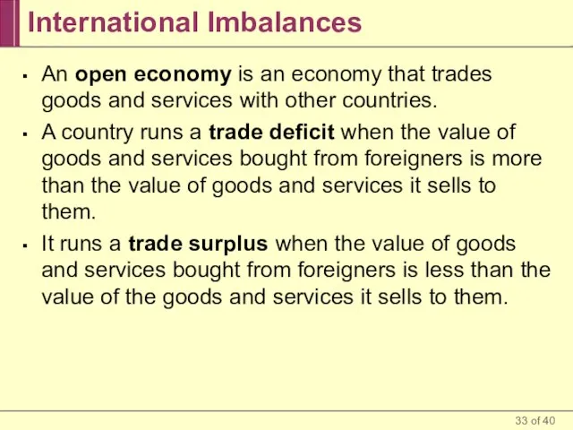 International Imbalances An open economy is an economy that trades goods and