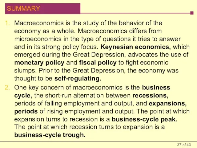 Macroeconomics is the study of the behavior of the economy as a