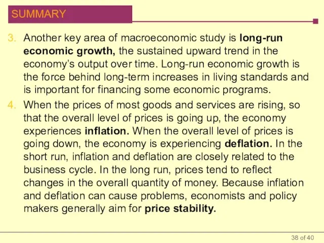 Another key area of macroeconomic study is long-run economic growth, the sustained
