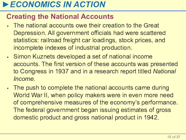 Creating the National Accounts The national accounts owe their creation to the