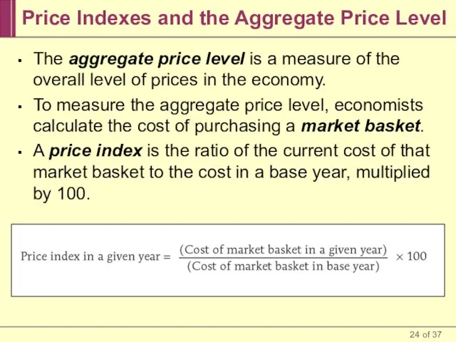 Price Indexes and the Aggregate Price Level The aggregate price level is