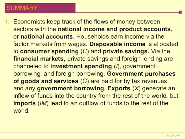 Economists keep track of the flows of money between sectors with the