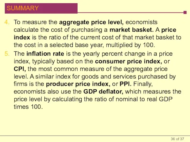 To measure the aggregate price level, economists calculate the cost of purchasing