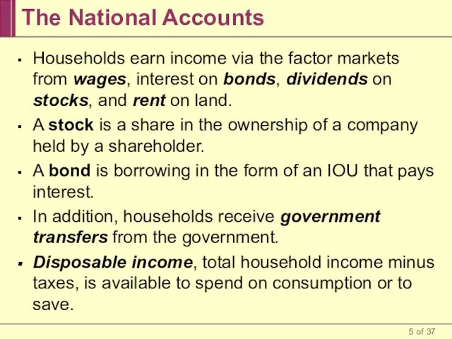 The National Accounts Households earn income via the factor markets from wages,