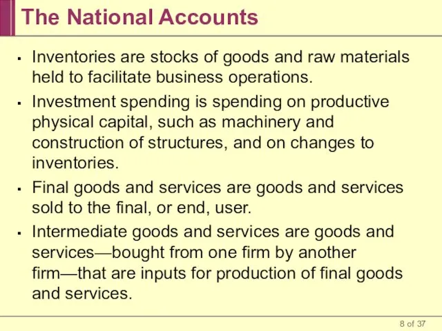 The National Accounts Inventories are stocks of goods and raw materials held