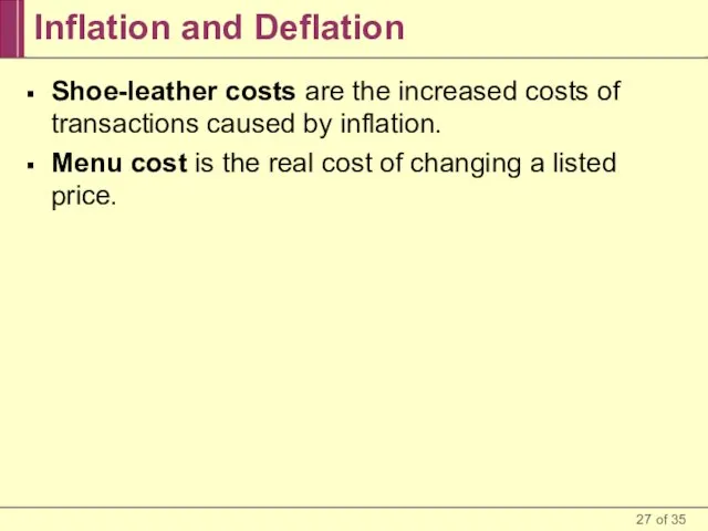 Inflation and Deflation Shoe-leather costs are the increased costs of transactions caused