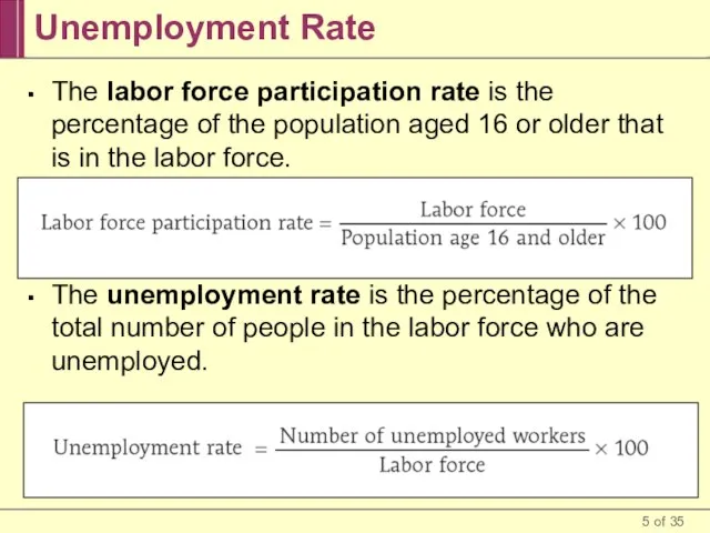 Unemployment Rate The labor force participation rate is the percentage of the