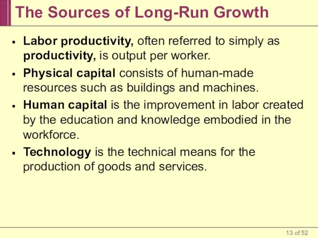 The Sources of Long-Run Growth Labor productivity, often referred to simply as