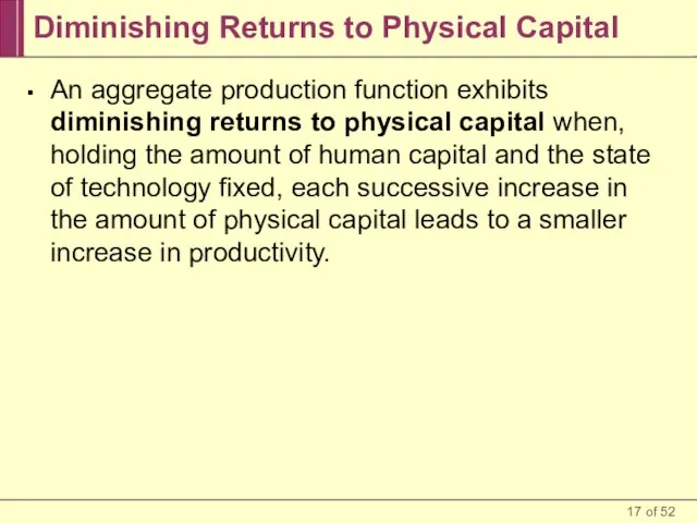 Diminishing Returns to Physical Capital An aggregate production function exhibits diminishing returns