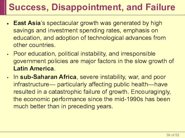 Success, Disappointment, and Failure East Asia’s spectacular growth was generated by high