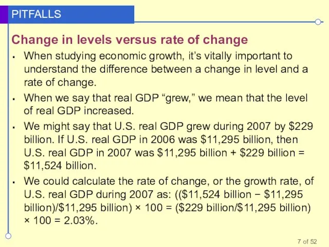 Change in levels versus rate of change When studying economic growth, it’s