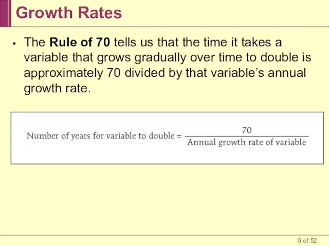 Growth Rates The Rule of 70 tells us that the time it