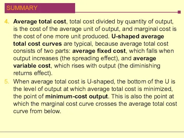 Average total cost, total cost divided by quantity of output, is the