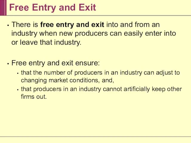 Free Entry and Exit There is free entry and exit into and