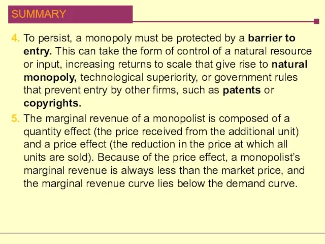 4. To persist, a monopoly must be protected by a barrier to