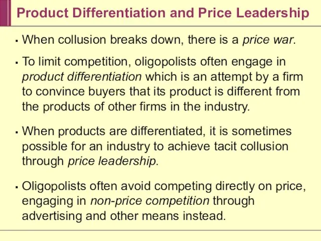 Product Differentiation and Price Leadership When collusion breaks down, there is a