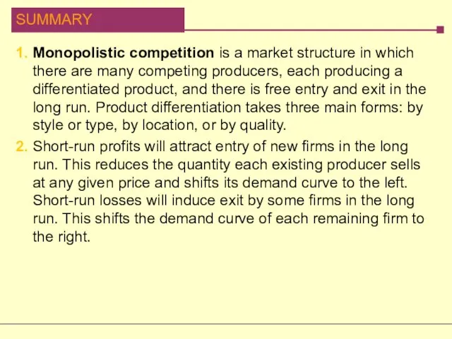 1. Monopolistic competition is a market structure in which there are many