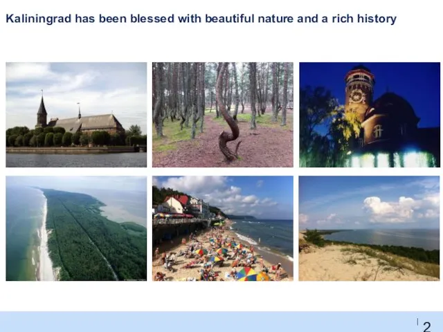 Kaliningrad has been blessed with beautiful nature and a rich history
