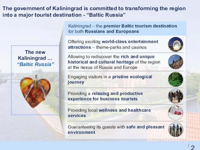 The government of Kaliningrad is committed to transforming the region into a