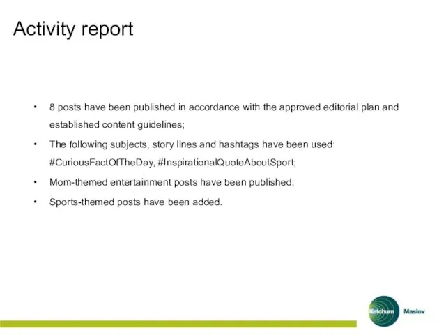 Activity report 8 posts have been published in accordance with the approved