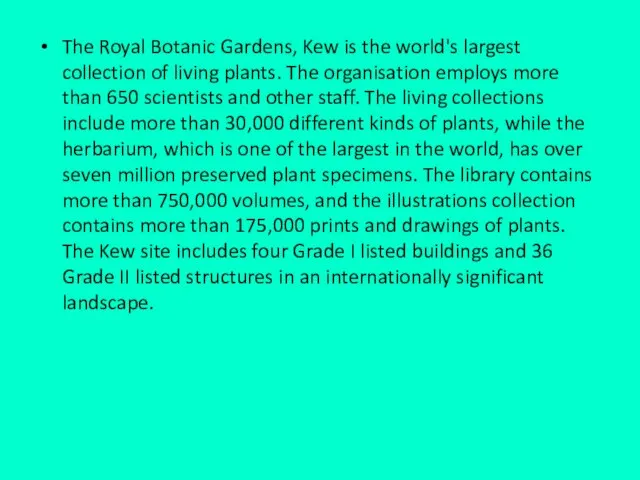 The Royal Botanic Gardens, Kew is the world's largest collection of living